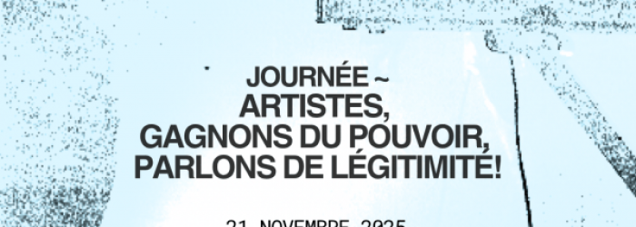 Artistes, gagnons du pouvoir parlons de légitimité